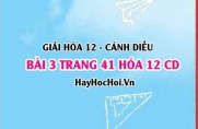 Giải bài 3 trang 41 Hóa 12 Cánh Diều SGK